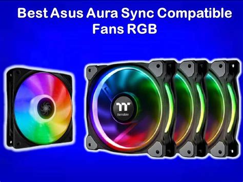 asus aura compatible|5 Best Asus Aura Sync compatible fans [RGB / .